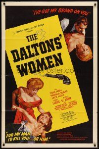 6k256 DALTONS' WOMEN style A 1sh '50 Tom Neal, bad girl Pamela Blake would kill for her man!