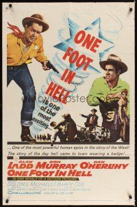 6k627 ONE FOOT IN HELL 1sh '60 Alan Ladd, Don Murray, hell came to town wearing a badge!