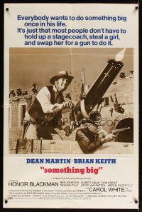 6k804 SOMETHING BIG style B 1sh '71 cool image of Dean Martin w/giant gatling gun, Brian Keith