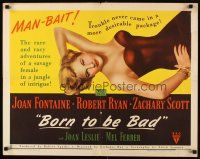 6r066 BORN TO BE BAD style B 1/2sh '50 Nicholas Ray, sexiest art of baby-faced Joan Fontaine!