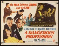 6r095 DANGEROUS PROFESSION style B 1/2sh '49 art of bail bondsman George Raft, Raines & Pat O'Brien!