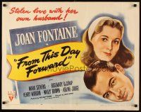 6r123 FROM THIS DAY FORWARD style B 1/2sh '46 artwork of pretty Joan Fontaine, Mark Stevens!