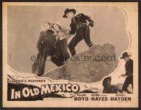 6s494 IN OLD MEXICO LC R40s William Boyd as Hopalong Cassidy, Russell Hayden, Betty Amann