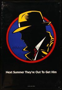 6x205 DICK TRACY teaser DS 1sh '90 art of Warren Beatty, next summer they're out to get him!