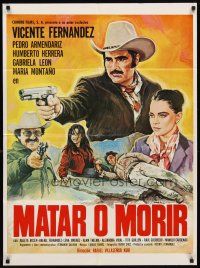 7c100 MATAR O MORIR Mexican poster '84 Vicente Fernandez, Pedro Armendariz,