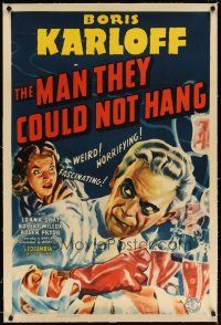 7e262 MAN THEY COULD NOT HANG linen 1sh '39 cool art of horrifying mad scientist Boris Karloff!