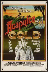 7h031 ACAPULCO GOLD 1sh '78 marijuana movie, the only way to blow it is to play it straight!