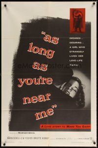 7h060 AS LONG AS YOU'RE NEAR ME 1sh '56 Maria Schell strangely lived her love-life twice!