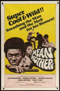 7h583 MEAN MOTHER 1sh '74 super cool & wild, smashing the man & the mob for his women!