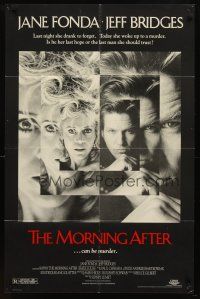 7h611 MORNING AFTER 1sh '86 Sidney Lumet, wild images of Jane Fonda & Jeff Bridges!