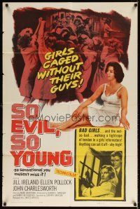 7h808 SO EVIL, SO YOUNG 1sh '61 caged bad girls without their guys alone in a girls' reformatory!