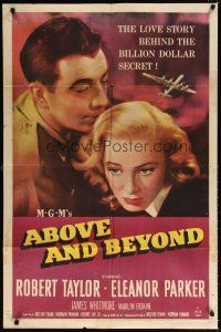 7r139 ABOVE & BEYOND 1sh '52 close-up of Robert Taylor & pretty Eleanor Parker!