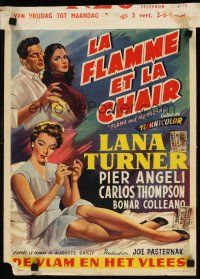 7w477 FLAME & THE FLESH Belgian '55 art of sexy brunette bad girl Lana Turner, plus Pier Angeli!