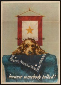 7x020 BECAUSE SOMEBODY TALKED 20x28 WWII war poster '44 Wesley Heyman mourning dog art!