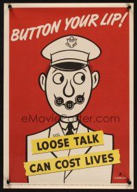 7x030 BUTTON YOUR LIP LOOSE TALK CAN COST LIVES 14x20 WWII war poster '42 Soglow artwork!