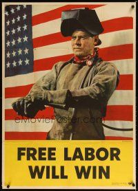 7x006 FREE LABOR WILL WIN 29x40 WWII war poster '42 American welder & U.S. flag by Anton Bruehl!