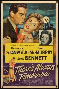 7z857 THERE'S ALWAYS TOMORROW 1sh '56 Fred MacMurray torn between Barbara Stanwyck & Joan Bennett!