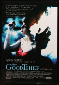 8b301 GOOD THIEF DS 1sh '02 directed by Neil Jordan, Nick Nolte wants what money can't buy!