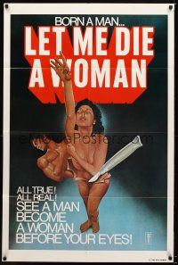 8f546 LET ME DIE A WOMAN 1sh '78 Doris Wishman sex change classic, wild artwork!