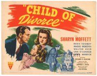 8g388 CHILD OF DIVORCE TC '46 directed by Richard Fleischer, Sharyn Moffett affected by split!