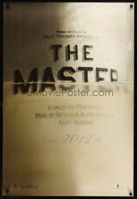 8h509 MASTER teaser DS 1sh '12 Joaquin Phoenix, Philip Seymour Hoffman, Amy Adams!