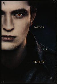 8h773 TWILIGHT SAGA: BREAKING DAWN - PART 2 teaser DS 1sh '12 Robert Pattinson as Edward Cullen!