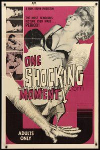 8p590 ONE SHOCKING MOMENT 1sh '65 the most sensuous picture ever made, Ted V. Mikels!