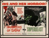8y581 DAUGHTERS OF SATAN/SUPERBEAST 1/2sh '72 horror double-bill, his & her horror!