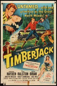 9b906 TIMBERJACK 1sh '55 Sterling Hayden, Vera Ralston, untamed, wild & primitive!