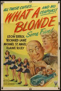 9b958 WHAT A BLONDE style A 1sh '45 Leon Errol w/too many gals, too little gas but loads of laughs!