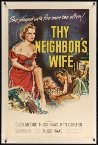 9d383 THY NEIGHBOR'S WIFE linen 1sh '53 sexy bad girl Cleo Moore played with fire once too often!