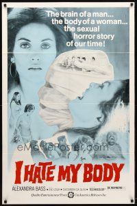 9h401 I HATE MY BODY 1sh '74 brain of a man, body of a woman, the sexual horror story of our time!