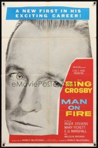 9h508 MAN ON FIRE 1sh '57 huge head shot of Bing Crosby, who wants to keep custody of his child!