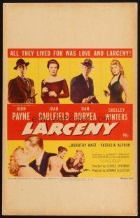 9s498 LARCENY WC '48 John Payne, Duryea, Joan Caulfield & Shelley Winters live for love & larceny!