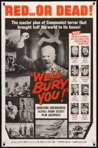 9x946 WE'LL BURY YOU 1sh '62 Cold War, Red Scare, Khrushchev, master plan for world conquest!