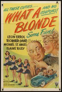 9x950 WHAT A BLONDE style A 1sh '45 Leon Errol with all these cuties, but no coupons!