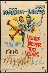 9x995 YOU'RE NEVER TOO YOUNG 1sh '55 great image of Dean Martin & wacky Jerry Lewis!