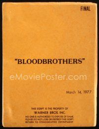 1a024 BLOODBROTHERS revised final draft script March 14, 1977, screenplay by Walter Newman!