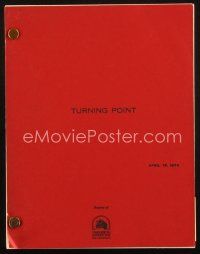 1a222 TURNING POINT script April 15, 1976, screenplay by Arthur Laurents!