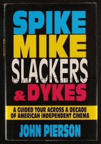 1c195 SPIKE MIKE SLACKERS & DYKES hardcover book '95 guided tour through a decade of U.S. cinema!