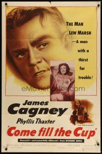1g202 COME FILL THE CUP 1sh '51 alcoholic James Cagney had a thirst for trouble & a woman's love!