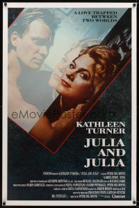 1j370 JULIA & JULIA 1sh '88 Kathleen Turner, Sting, a love trapped between two worlds!