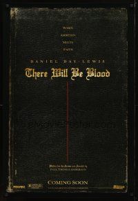 1t747 THERE WILL BE BLOOD teaser DS 1sh '07 P.T. Anderson directed, when ambition meets faith!