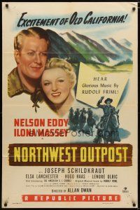 1w606 NORTHWEST OUTPOST 1sh '47 Nelson Eddy & Ilona Massey in a musical western in Old California!
