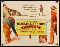 1z049 BLACKJACK KETCHUM DESPERADO 1/2sh '56 Howard Duff, they couldn't outgun Blackjack Ketchum!