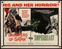 1z107 DAUGHTERS OF SATAN/SUPERBEAST 1/2sh '72 horror double-bill, his & her horror!
