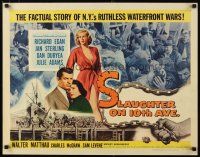 1z411 SLAUGHTER ON 10th AVE 1/2sh '57 Richard Egan, Jan Sterling, crime on NYC's waterfront!