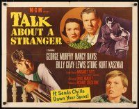 1z442 TALK ABOUT A STRANGER style B 1/2sh '52 George Murphy, Nancy Davis, chilling film noir!