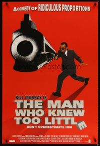 2b529 MAN WHO KNEW TOO LITTLE int'l 1sh '97 wacky image of Bill Murray w/huge gun!