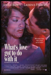 2b831 WHAT'S LOVE GOT TO DO WITH IT 1sh '93 Angela Bassett as Tina Turner, Laurence Fishburne